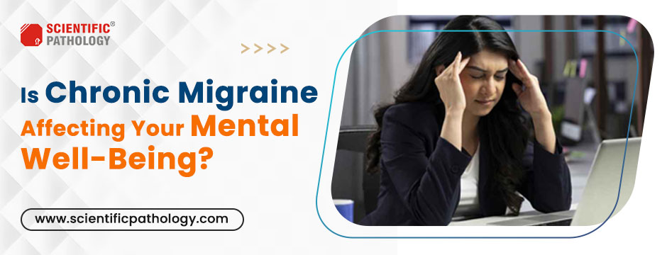 Is Chronic Migraine Affecting Your Mental Well-Being?